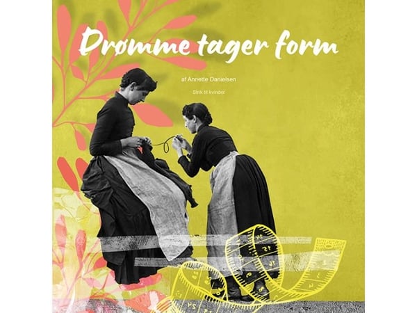 Drømmer tar form | Annette Danielsen | Språk: Dansk