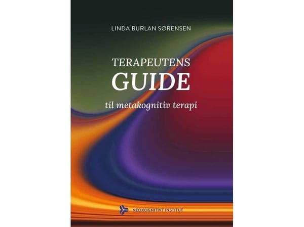 Terapeutens guide til metakognitiv terapi | Linda Burlan Sørensen | Språk: Dansk