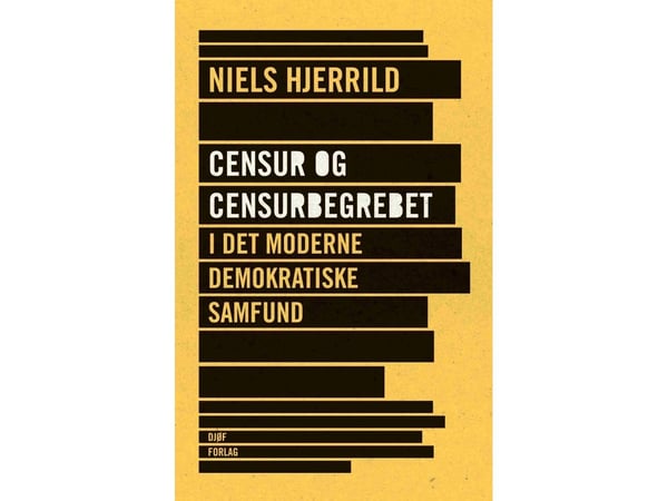 Sensuuri ja sensuurin käsite modernissa demokraattisessa yhteiskunnassa | Niels Hjerrild | Kieli: Tanska
