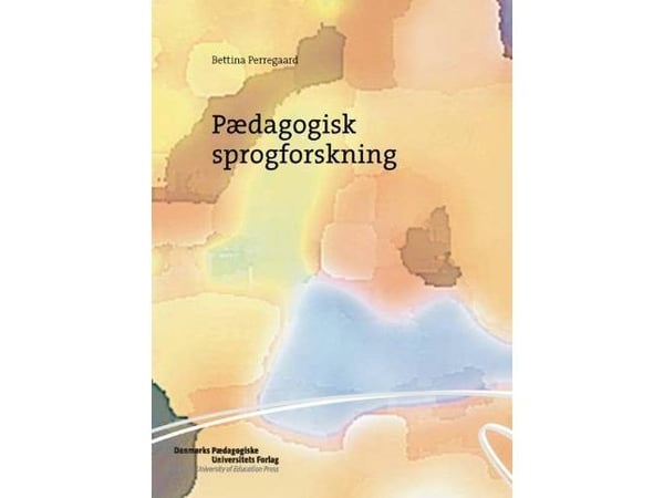 Pedagogisk språkforskning | Bettina Perregaard | Språk: Dansk