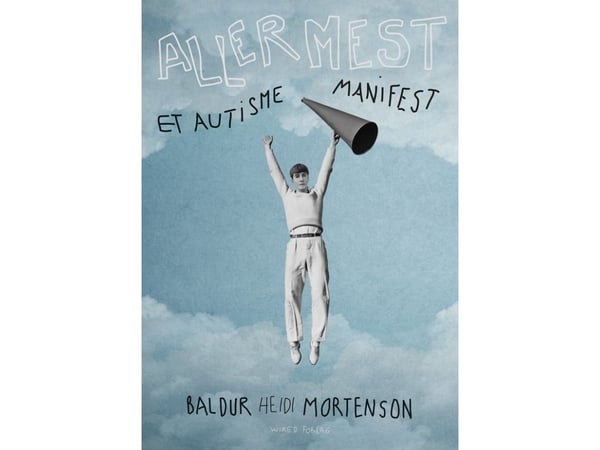 ALLERMEST - den autismmanifestet | Baldur Heidi Mortensson | Språk: Danska