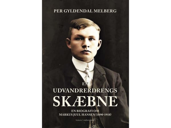 En utvandrergutts skjebne | Per Gyldendal Melberg | Språk: Dansk