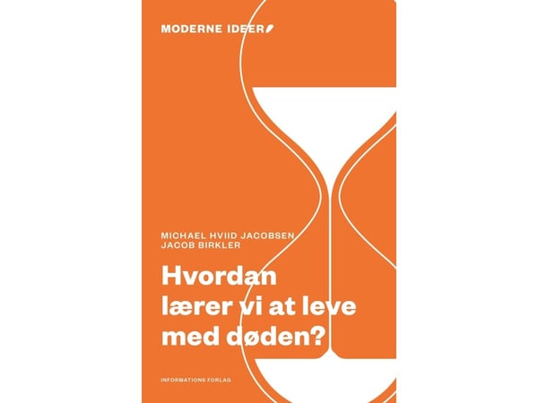 Hvordan lærer vi å leve med døden? | Michael Hviid Jacobsen og Jacob Birkler | Språk: Dansk