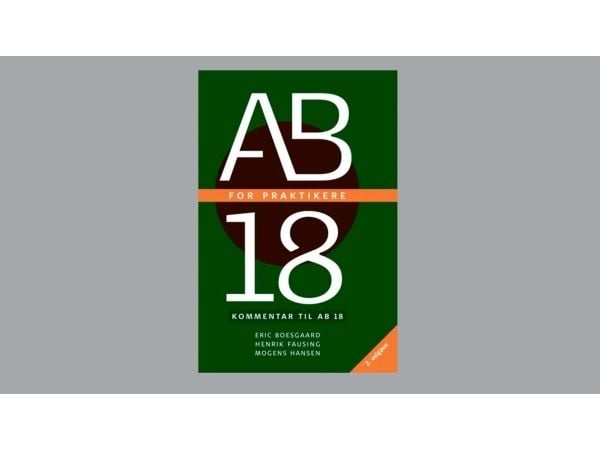 AB 18 for praktikere 2. utgave | Eric Boesgaard, Henrik Fausing, Mogens Hansen | Språk: Dansk