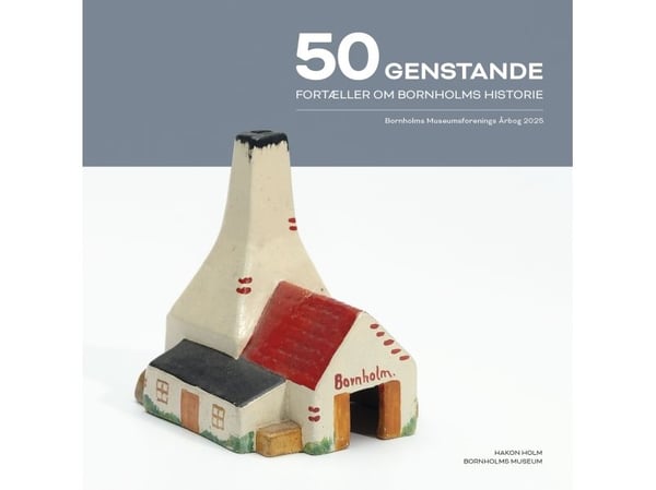 50 gjenstander forteller om Bornholms historie | Jakob Seerup | Språk: Dansk