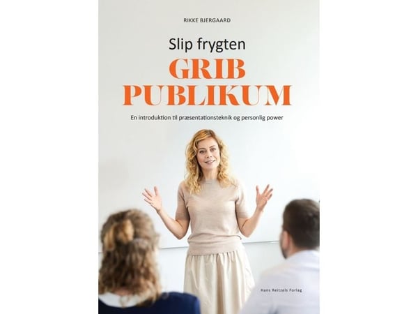 Slipp frykten - grip publikum | Rikke Bjergaard | Språk: Dansk