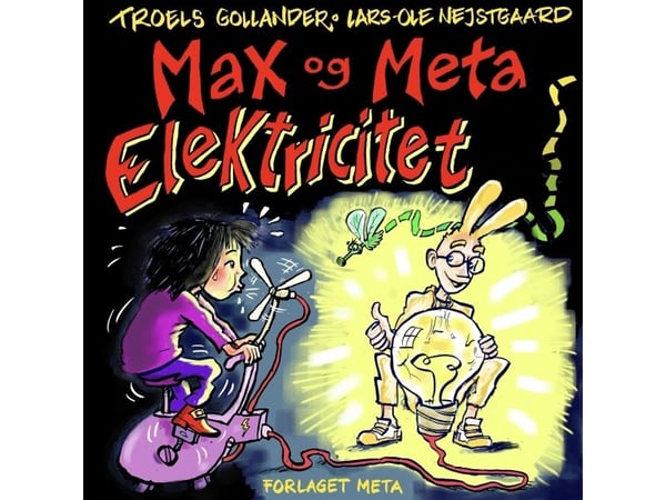 Max och Meta - Elektricitet | Troels Gollander och Lars-Ole Nejstgaard | Språk: Danska