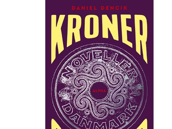 Kroner og øre | Daniel Dencik | Språk: Dansk