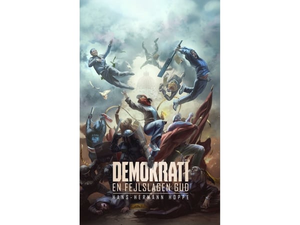 Demokrati – en mislykket gud | Hans-Hermann Hoppe | Språk: Dansk