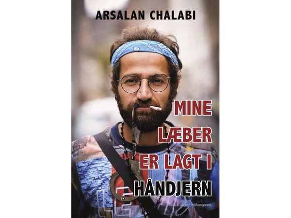 Mina läppar är lagda i handbojor | Arsalan Chalabi | Språk: Danska