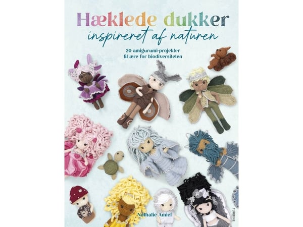Heklede dukker inspirert av naturen | Nathalie Amiel | Språk: Dansk