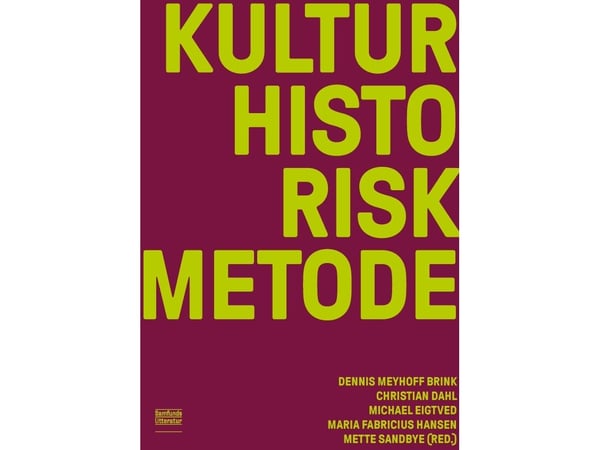 Kulturhistorisk metode | Dennis Meyhoff Brink m.fl. (red.) | Språk: Dansk