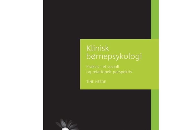 Klinisk barnepsykologi | Tine Heede | Språk: Dansk