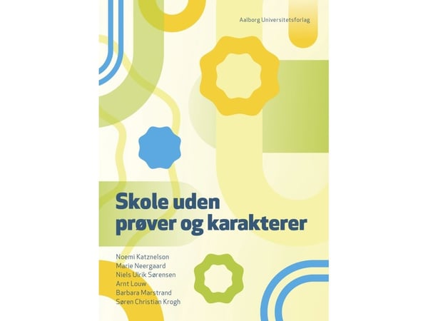 Skole uten prøver og karakterer | Noemi Katznelson m.fl. | Språk: Dansk