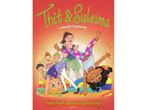 Thit & Suleima er like gode til gymnastikk | Sanne Munk Jensen; Angelica Inigo | Språk: Dansk