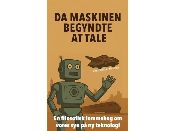 Da maskinen begynte å snakke | Christian Kjær Monsson | Språk: Dansk