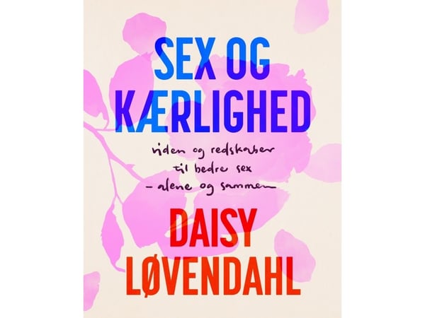 Sex og kjærlighet | Daisy Løvendahl | Språk: Dansk