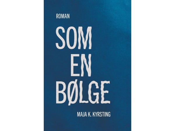 Som en bølge | Maja K. Kyrsting | Språk: Dansk