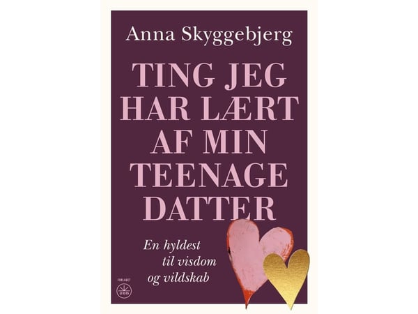 Asioita, joita olen oppinut teini-ikäiseltä tyttäreltäni | Anna Skyggebjerg | Kieli: Tanska