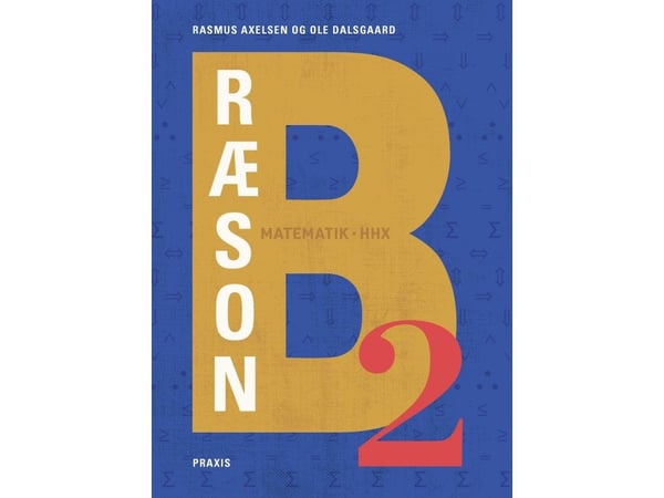 Ræson B2 Matematikk, hhx | Rasmus Axelsen; Ole Dalsgaard | Språk: Dansk