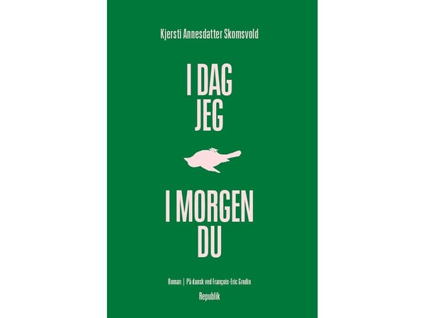 Tänään minä, huomenna sinä | Kjersti Annesdatter Skomsvold | Kieli: Tanska