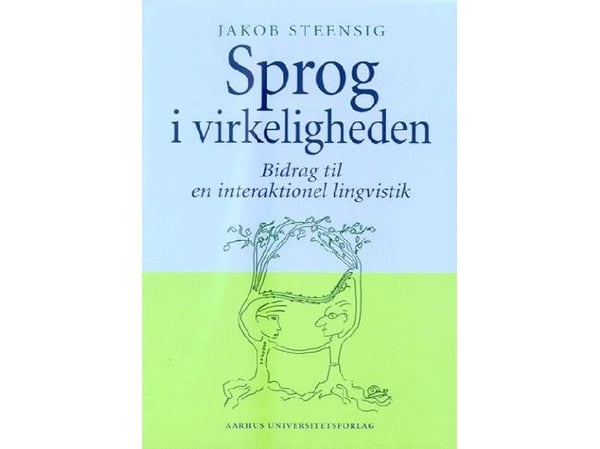 Språk i virkeligheten | Jakob Steensig | Språk: Dansk