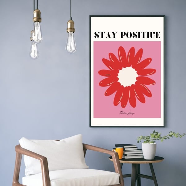 Stay Positive Plakat 50x70 cm – Blomster Plakat | Moderne Vægkunst | Motivations Plakat