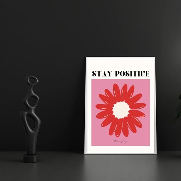 Stay Positive Plakat 50x70 cm – Blomster Plakat | Moderne Vægkunst | Motivations Plakat