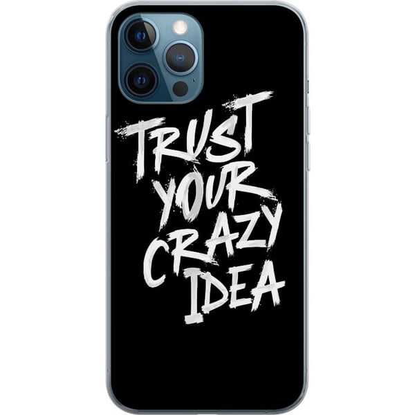 Kompatibel Mobilcover til Apple iPhone 12 Pro Sort-hvidt tekstdesign med budskabet Trust Your Crazy Idea i kraftfuld penselstil, der inspirerer til m