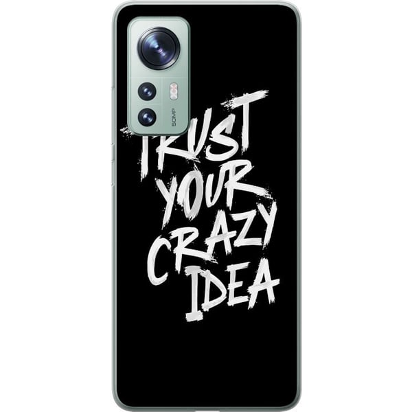 Yhteensopiva Puhelinkuori Xiaomi 12 Mustavalkoinen tekstisuunnittelu, jossa on viesti Trust Your Crazy Idea voimakkaalla sivellintyylillä, joka inspi
