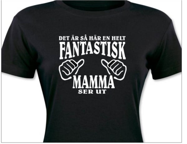 Dam T-shirt  - Det är så här en helt fantastisk Mamma ser ut