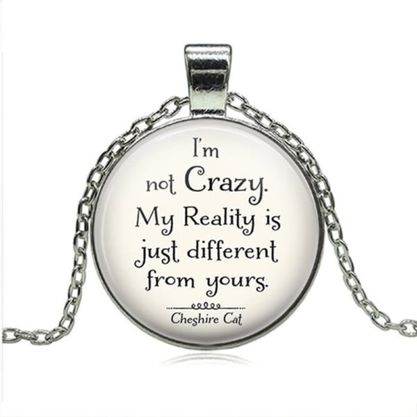 Halsband IÂ´m not crazy..Cheshire Cat Katten Alice I underlandet Rostfri kedja