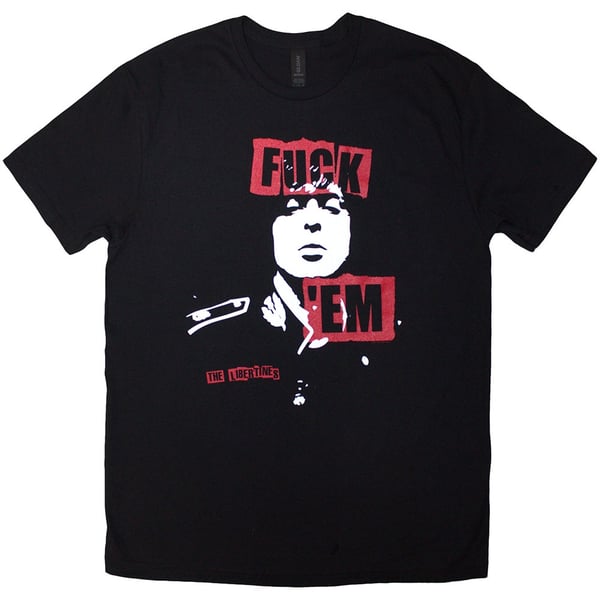 The Libertines Unisex T-Shirt: Fuck 'Em Slogan (Black) (X-Large)