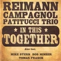 Reimann Campagnol Patitucci Trio: In This Together (CD)