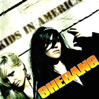 Shebang - "Kids In America" Shebang - "Kids In America"