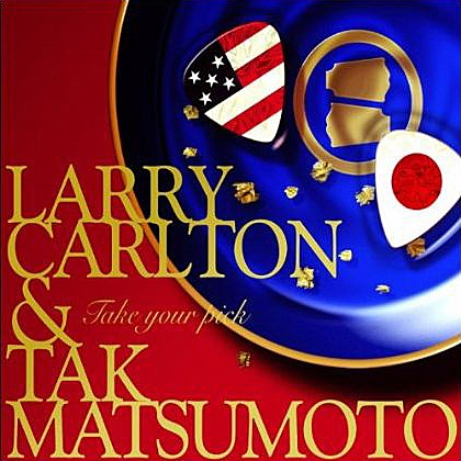 Carlton Larry & Tak Matsumoto: Take Your Pick (CD)