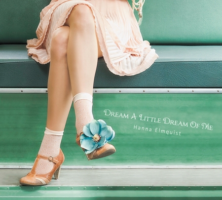 Hanna Elmquist: Dream A Little Dream Of Me (CD)