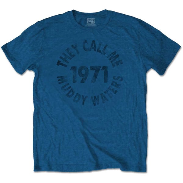 Muddy Waters Unisex T-Shirt: They Call Me… (Large)