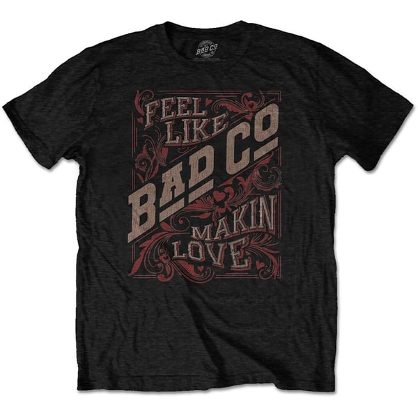 Bad Company Unisex T-Shirt: Feel Like Making Love (Large)