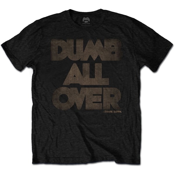 Frank Zappa Unisex T-Shirt: Dumb All Over (Medium)