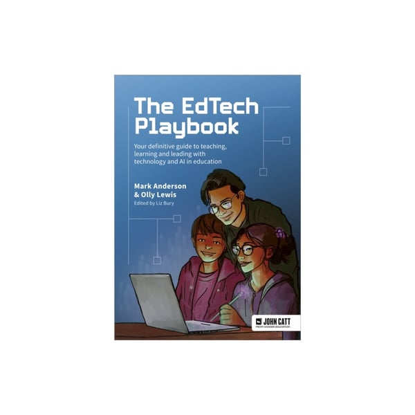 The EdTech Playbook: Your Definitive Guide to Teaching, Learning and ...