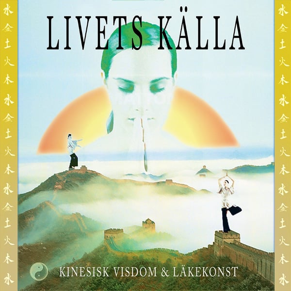 Livets källa : Kinesisk visdom & läkekonst 9789171303318
