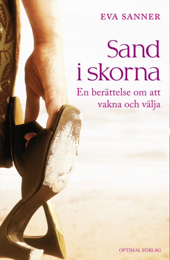 Sand i skorna. En berättelse om att vakna och 9789172412149