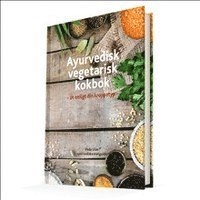 Ayurvedisk vegetarisk kokbok 9789163921698 Ayurvedisk vegetarisk kokbok 9789163921698
