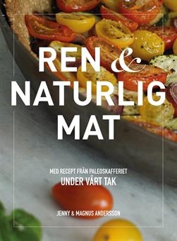 Ren & naturlig mat 9789176949986