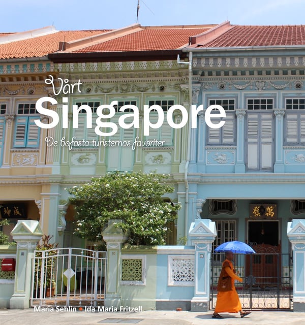 Vårt Singapore: de bofasta turisternas favoriter 9789198399400