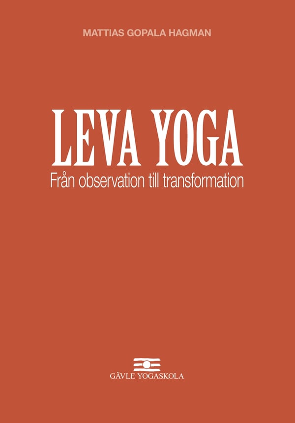 Leva Yoga - Från observation till transformation 9789151922799