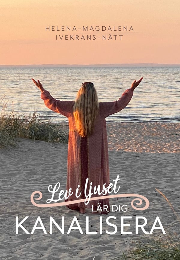 Lev i ljuset – Lär dig kanalisera 9789187512872