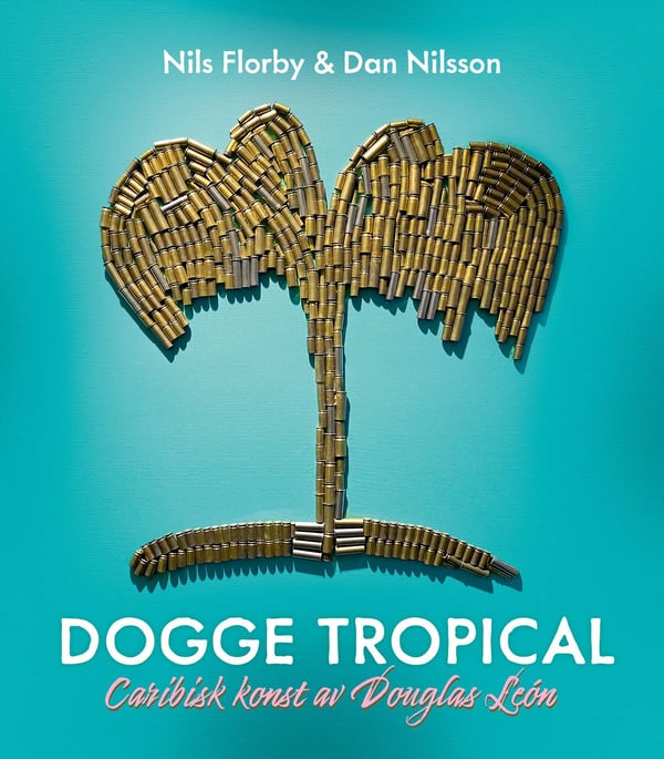 Dogge Tropical : Caribisk konst av Douglas León 9789189547070