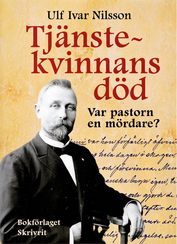 Tjänstekvinnans död : var pastorn en mördare? 9789198025873 Tjänstekvinnans död : var pastorn en mördare? 9789198025873